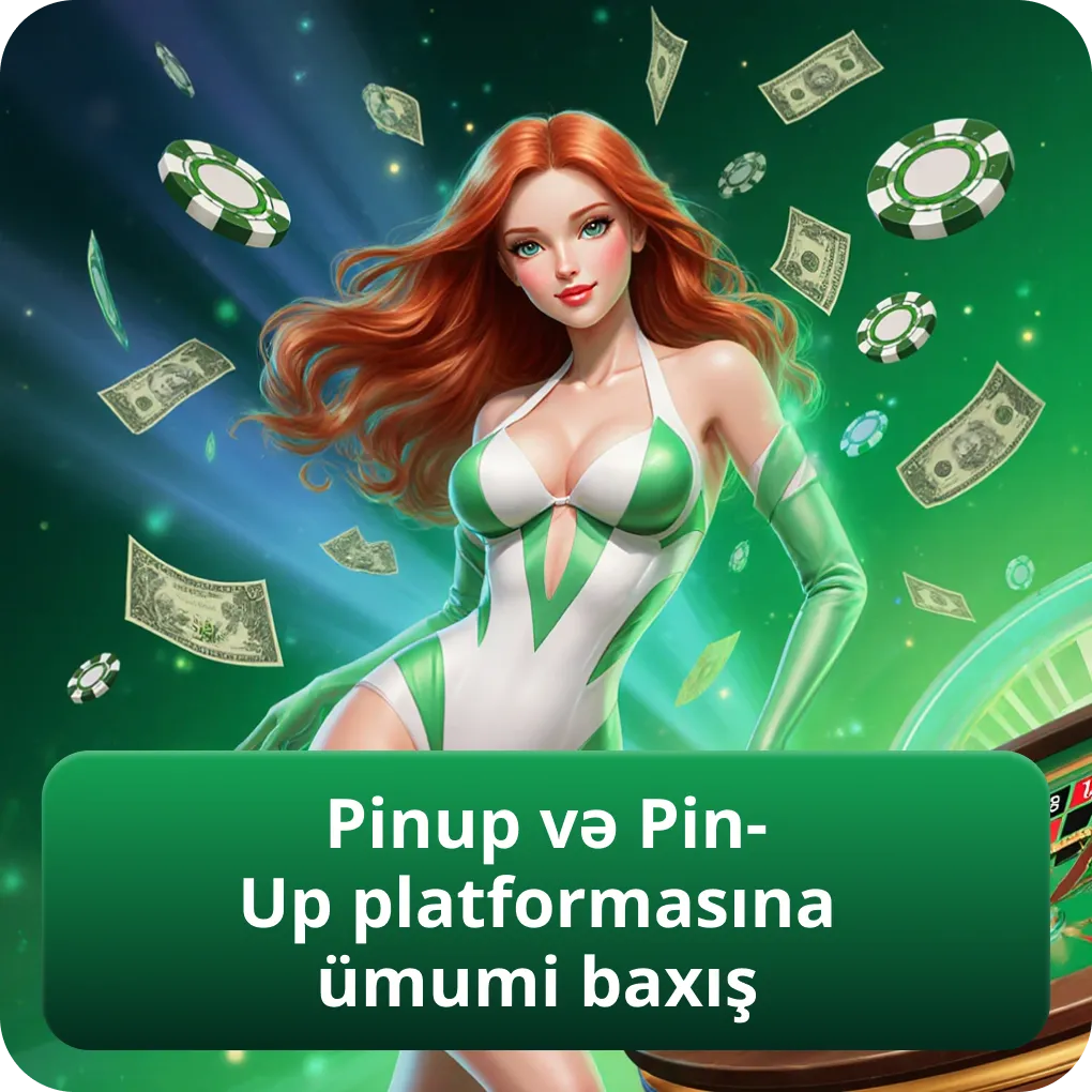 Pinup və Pin-Up platformasına ümumi icmal və baxış